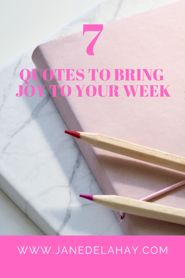 7 quotes to bring joy to your week
